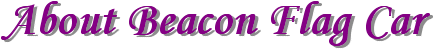 About Beacon Flag Car